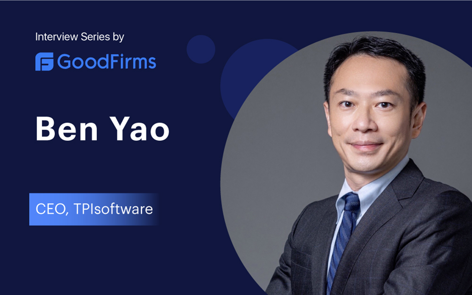 GoodFirms Team Interviews TPIsoftware's CEO on the Vision and Mission of the Company